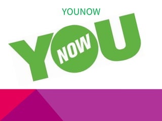 YOUNOW
 