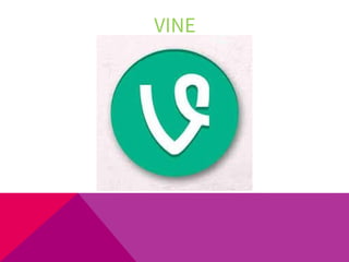 VINE
 