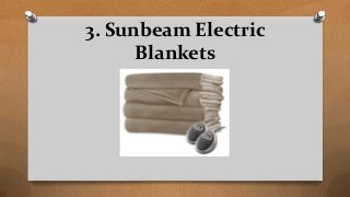 3. Sunbeam Electric
Blankets
 