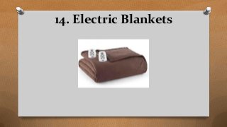 14. Electric Blankets
 