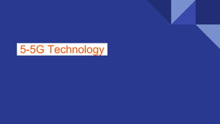 5-5G Technology
 