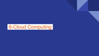 6-Cloud Computing
 