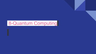8-Quantum Computing
 