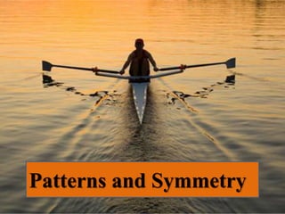 Patterns and Symmetry
 