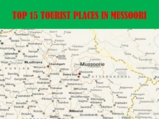 Mussoorie Map With Tourist Places Top 15 Tourist Places In Mussoorie