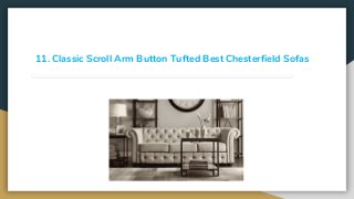 11. Classic Scroll Arm Button Tufted Best Chesterfield Sofas
 