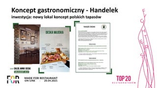 Koncept gastronomiczny - Handelek
 
inwestycja: nowy lokal koncept polskich tapasów
 