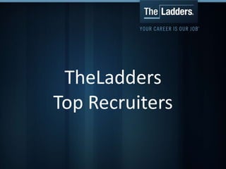 TheLadders
Top Recruiters

 
