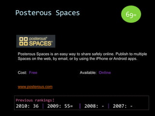 Posterous Spaces                                              69=




Posterous Spaces is an easy way to share safely onli...