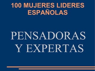 100 MUJERES LIDERES ESPAÑOLAS PENSADORAS Y EXPERTAS 