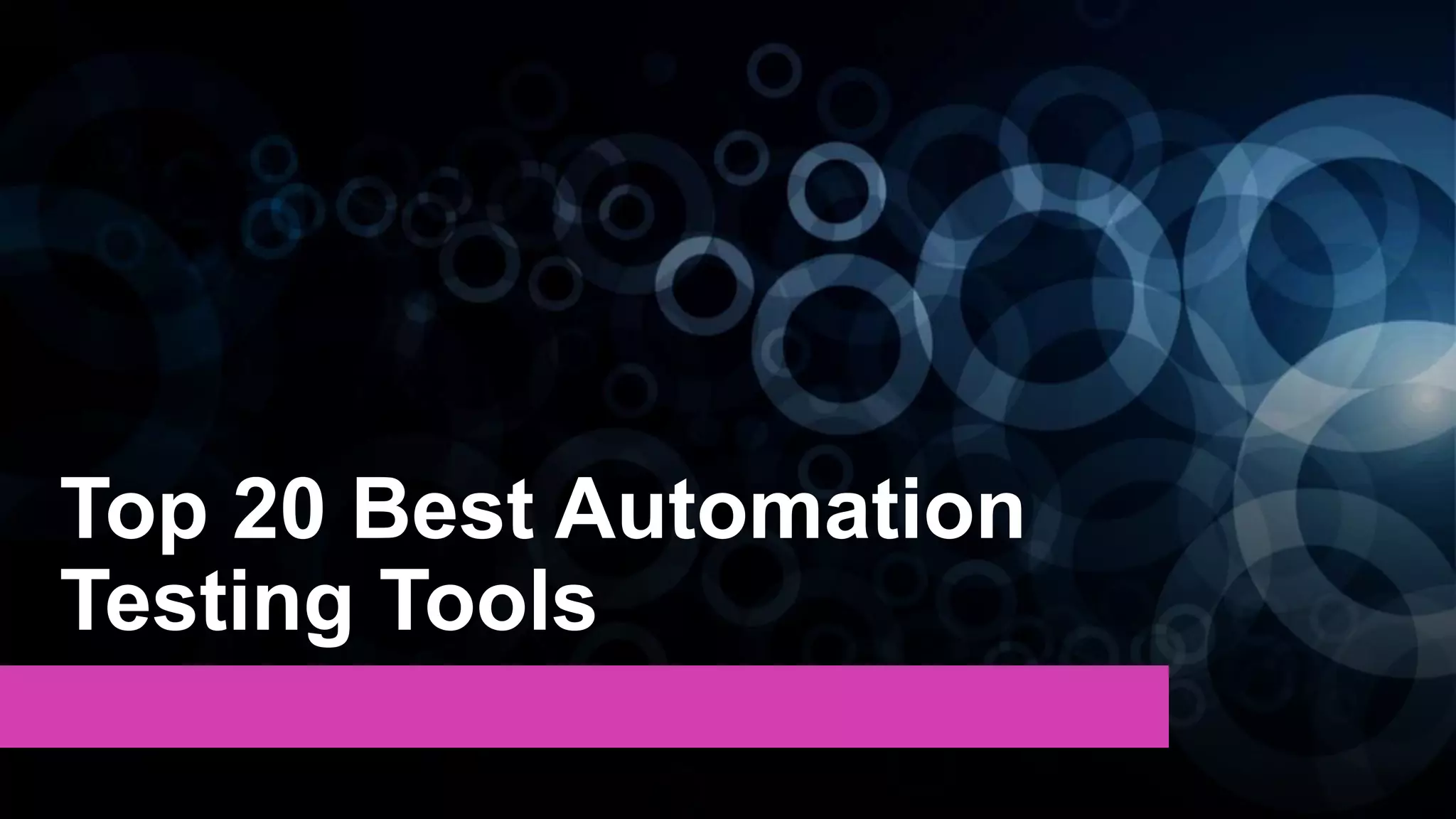 Top 20 best automation testing tools | PPT