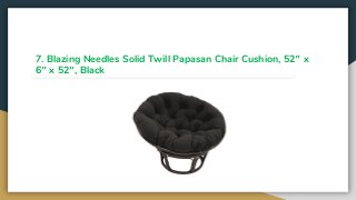 7. Blazing Needles Solid Twill Papasan Chair Cushion, 52″ x
6″ x 52″, Black
 