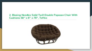 2. Blazing Needles Solid Twill Double Papasan Chair With
Cushions 58″ x 6″ x 78″, Toffee
 