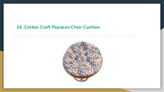 14. Cotton Craft Papasan Chair Cushion
 