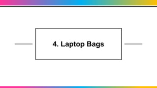 4. Laptop Bags
 