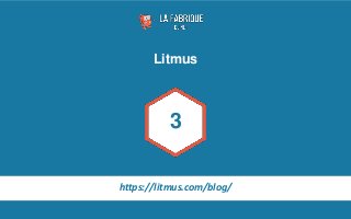 Litmus
3
https://litmus.com/blog/
 