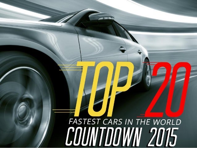 Fastest Car In The World 2015 >> Top 20 Fastest Cars In The World Countdown 2015 Fastest Car In The World 2015 >> Top 20 Fastest Cars In The World Countdown 2015