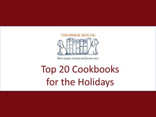 Top 20 Cookbooks
 for the Holidays
 