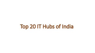 Top 20 IT Hubs of India
 