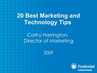 20 Best Marketing and Technology Tips   Cathy Harrington,  Director of Marketing 2009 