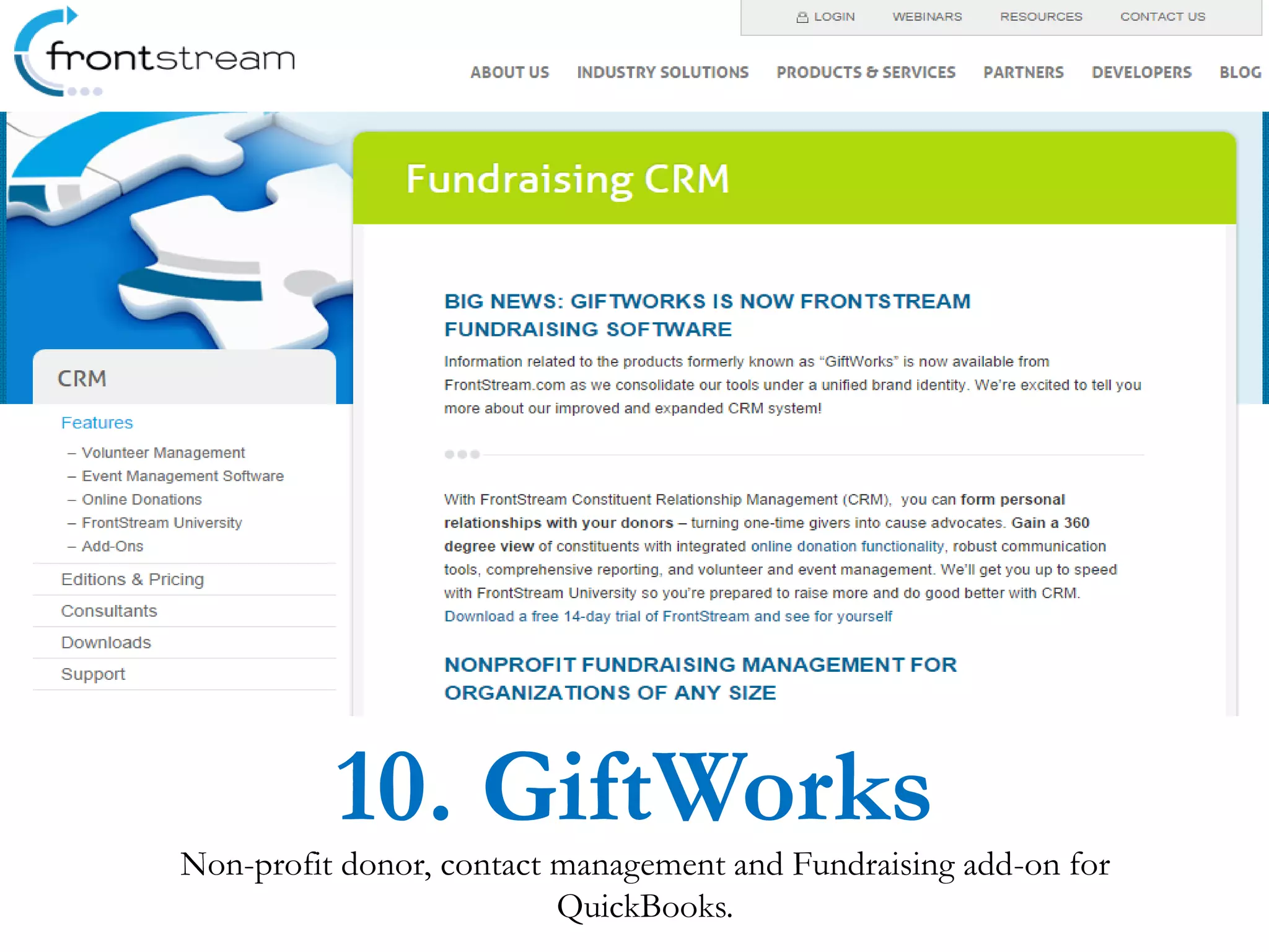 Non-profit donor, contact management and Fundraising add-on for
QuickBooks.
10. GiftWorks
 