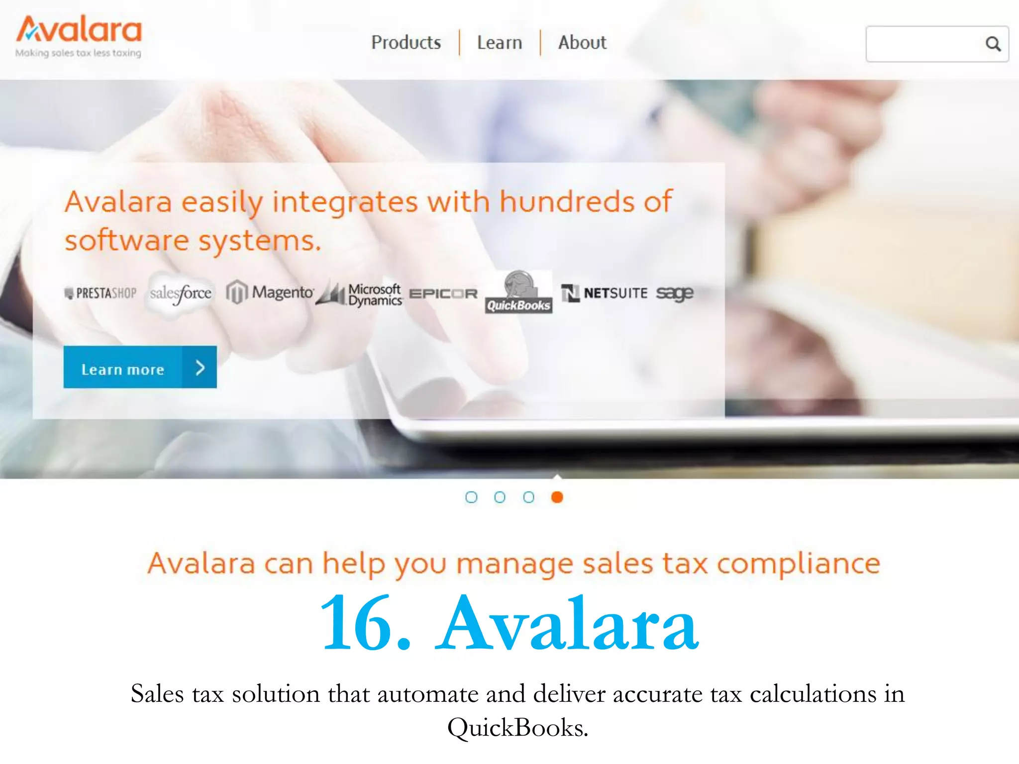 Sales tax solution that automate and deliver accurate tax calculations in
QuickBooks.
16. Avalara
 