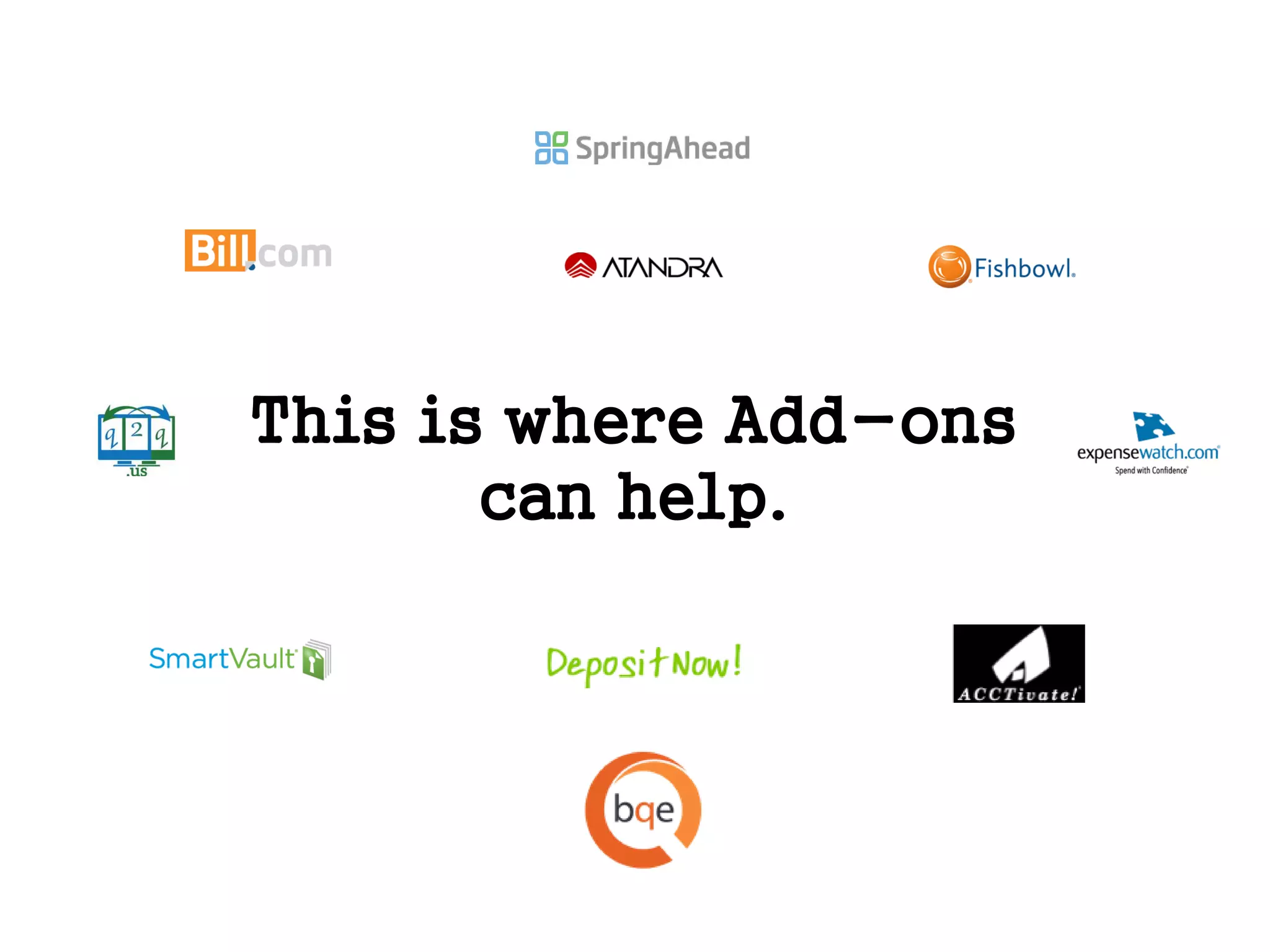 This is where Add-ons
can help.
 