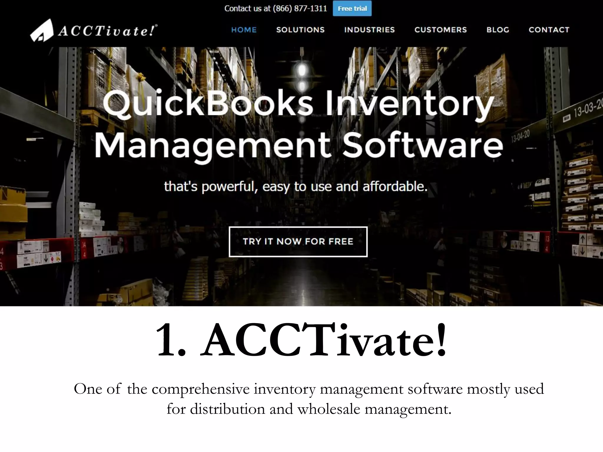 One of the comprehensive inventory management software mostly used
for distribution and wholesale management.
1. ACCTivate!
 