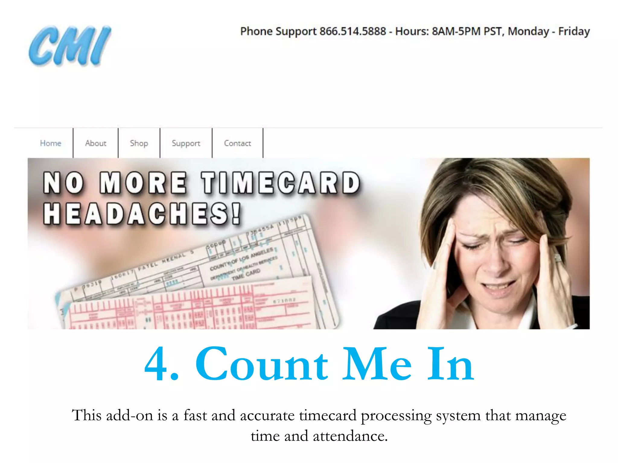 This add-on is a fast and accurate timecard processing system that manage
time and attendance.
4. Count Me In
 
