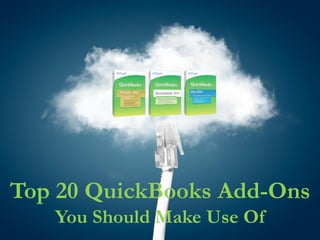 Top 20 QuickBooks Add-Ons
You Should Make Use Of
 