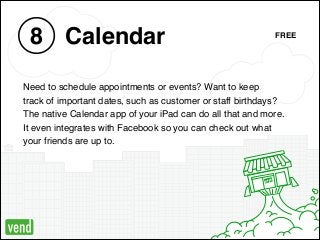 OPEN
Calendar8
Need to schedule appointments or events? Want to keep !
track of important dates, such as customer or staff...