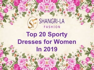 Top 20 Sporty
Dresses for Women
In 2019
 