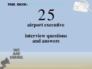 25
1
airport executive
interview questions
FREE EBOOK:2019 PDF FREE EBOOK
Tags: airport executive interview questions and answers pdf ebook free download 2018, top 10 airport executive cover letter templates, airport executive resume samples, airport executive job
interview tips, how to find airport executive jobs, airport executive linkedin tips, airport executive resume writing tips, airport executive job description. airport executive skills list
and answers
 
