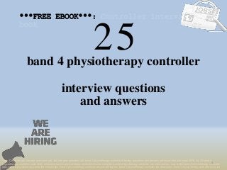 25
1
band 4 physiotherapy controller
interview questions
***FREE EBOOK***: Controller interview
book
Tags: Controller job interview questions pdf, job interview questions pdf, band 4 physiotherapy controller interview questions and answers pdf ebook free download 2018, top 10 band 4
physiotherapy controller cover letter templates, band 4 physiotherapy controller resume samples, band 4 physiotherapy controller job interview tips, how to find band 4 physiotherapy controller
jobs, band 4 physiotherapy controller linkedin tips, band 4 physiotherapy controller resume writing tips, band 4 physiotherapy controller job description. band 4 physiotherapy controller skills list
and answers
 