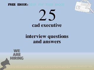 25
1
cad executive
interview questions
FREE EBOOK:2019 PDF FREE EBOOK
Tags: cad executive interview questions and answers pdf ebook free download 2018, top 10 cad executive cover letter templates, cad executive resume samples, cad executive job interview tips,
how to find cad executive jobs, cad executive linkedin tips, cad executive resume writing tips, cad executive job description. cad executive skills list
and answers
 