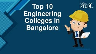 Click to edit Master title style
1
Top 10
Engineering
Colleges in
Bangalore
Bangalorestudy.com
 