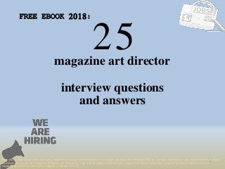 25
1
magazine art director
interview questions
FREE EBOOK 2018:
Tags: pdf job interview questions & answers, magazine art director interview questions and answers pdf ebook free download 2018, top 10 magazine art director cover letter templates, magazine
art director resume samples, magazine art director job interview tips, how to find magazine art director jobs, magazine art director linkedin tips, magazine art director resume writing tips,
magazine art director job description. magazine art director skills list
and answers
 