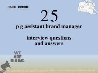 25
1
p g assistant brand manager
interview questions
FREE EBOOK:
Tags: p g assistant brand manager interview questions and answers pdf ebook free download 2018, top 10 p g assistant brand manager cover letter templates, p g assistant brand manager
resume samples, p g assistant brand manager job interview tips, how to find p g assistant brand manager jobs, p g assistant brand manager linkedin tips, p g assistant brand manager resume
writing tips, p g assistant brand manager job description. p g assistant brand manager skills list
and answers
 
