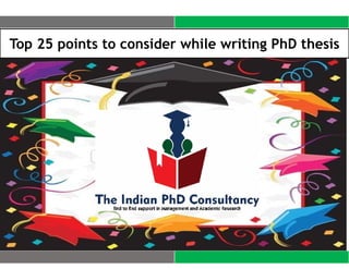 Top 25 points to consider while writing PhD thesis
 