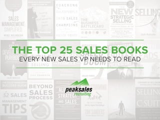 THE TOP 25 SALES BOOKS
EVERY NEW SALES VP NEEDS TO READ
	 	
 