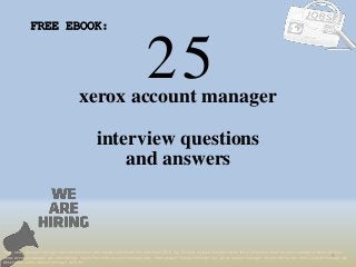 25
1
xerox account manager
interview questions
FREE EBOOK:
Tags: xerox account manager interview questions and answers pdf ebook free download 2018, top 10 xerox account manager cover letter templates, xerox account manager resume samples,
xerox account manager job interview tips, how to find xerox account manager jobs, xerox account manager linkedin tips, xerox account manager resume writing tips, xerox account manager job
description. xerox account manager skills list
and answers
 
