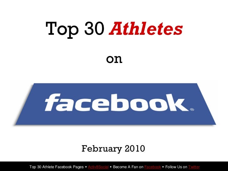 Top 30 Athletes
                                          on




                            February 2010
Top 30 Athlete ...