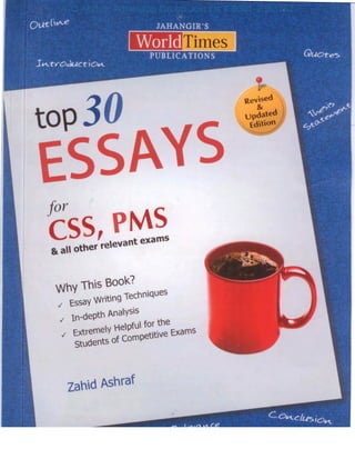 for
CSS, PMSa all other relevant exams
WhY This Book?
.; Essay Writing Techniques
.; In-depth Anaysis
.; Extremey Hepfu for the
students of competitive Exams
Zahid Ashraf
A-Q Abbasi Whatsapp Group Join Us # 0301-2383762
 