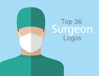 Top 36
Logos
Surgeon
 