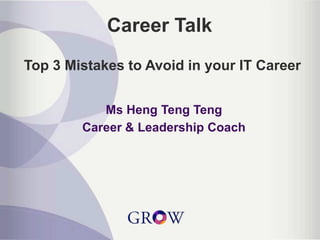 Career Talk
Top 3 Mistakes to Avoid in your IT Career
Ms Heng Teng Teng
Career & Leadership Coach
0
 