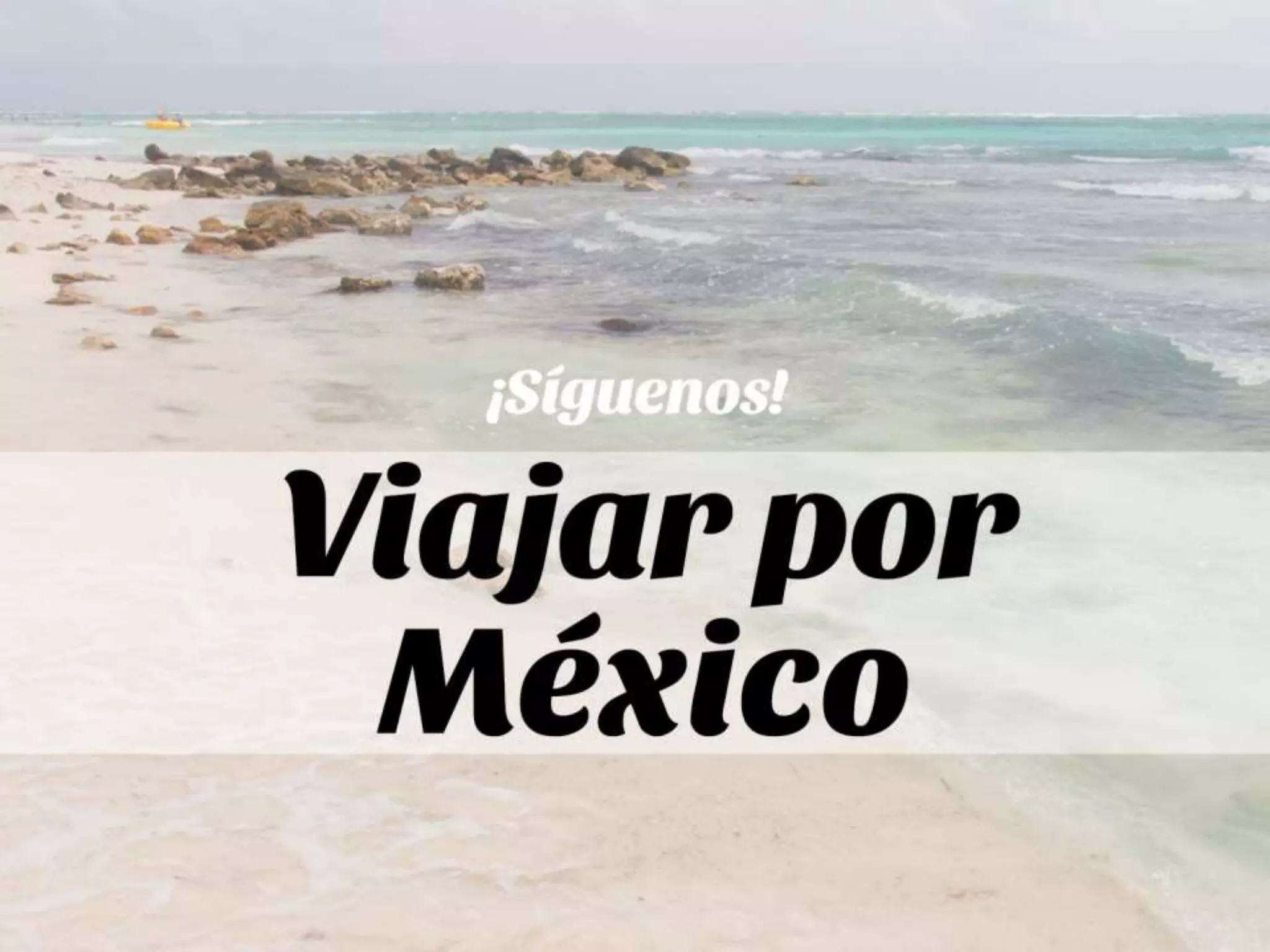Top 3: playas en Riviera Maya