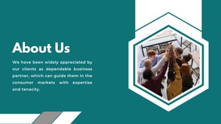 About Us
We have been widely appreciated by
our clients as dependable business
partner, which can guide them in the
consum...