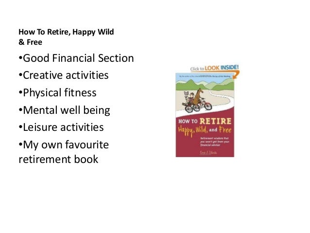 how to retire happy wild and free