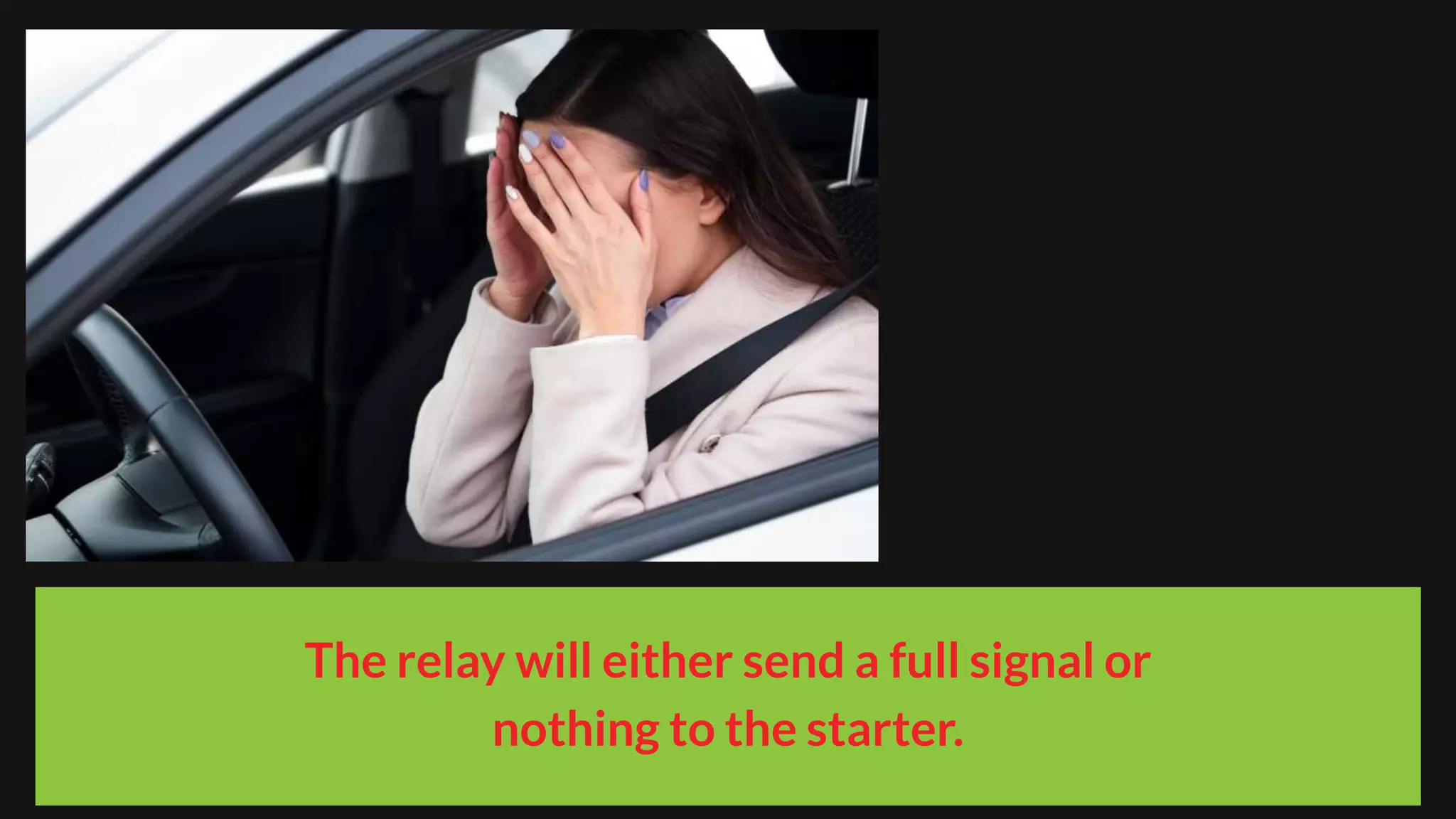 The relay will either send a full signal or
nothing to the starter.