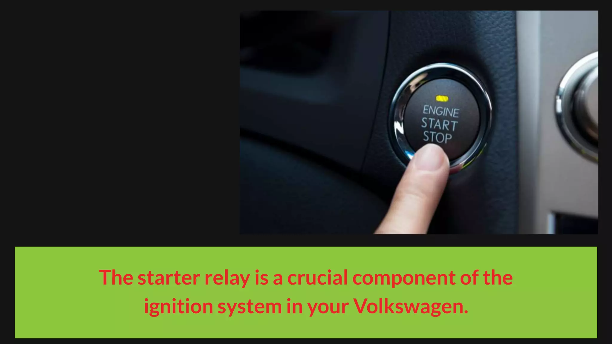 The starter relay is a crucial component of the
ignition system in your Volkswagen.